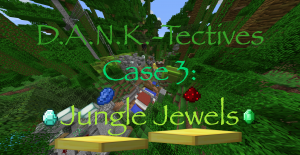 Скачать D.A.N.K.-Tectives Case 3: Jungle Jewels для Minecraft 1.12